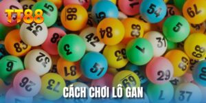 cach-choi-lo-gan